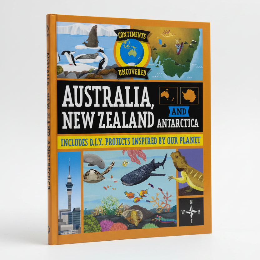 Continents Uncovered: Australia, New Zealand and Antarctica