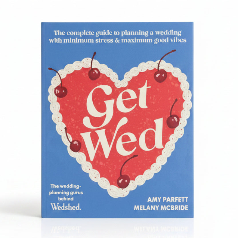 Get Wed The Complete Guide to Planning a Wedding with Minimum Stress and Maximum Good Vibes