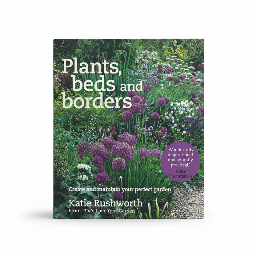 Plants, Beds and Borders Create and Maintain Your Perfect Garden