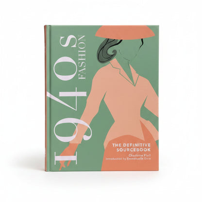 1940s Fashion: the Definitive Sourcebook