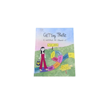Getting There A Workbook For Growing Up