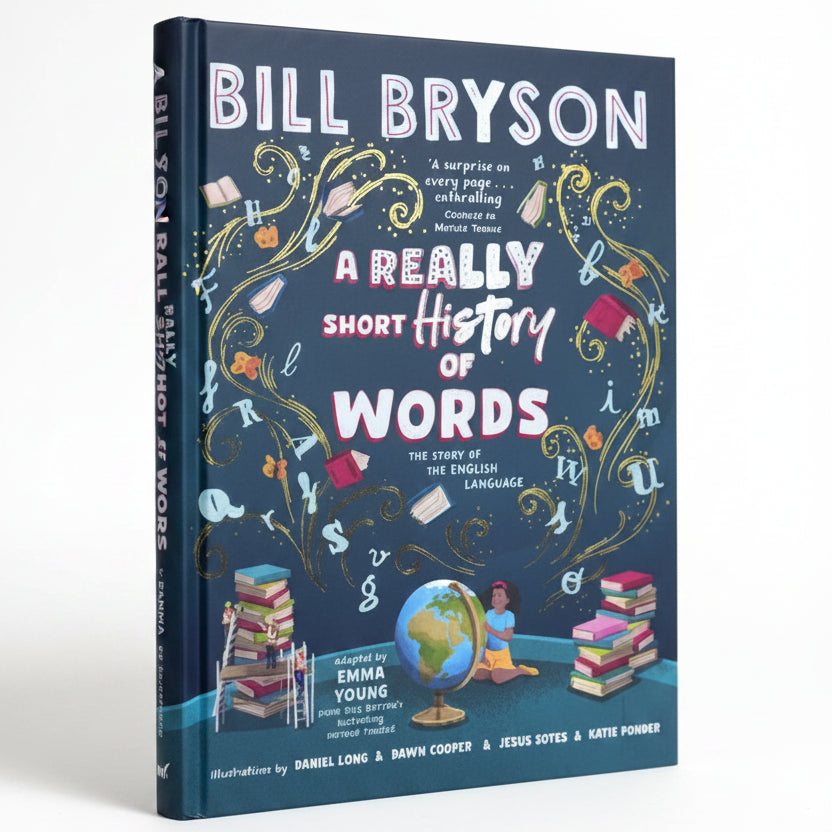 A Really Short History of Words An Illustrated Edition of the Bestselling Book about the English Language