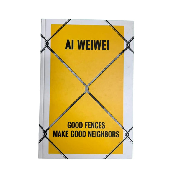 Ai Weiwei Good Fences Make Good Neighbors