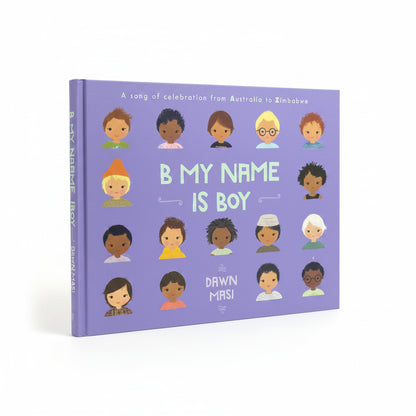 B My Name Is Boy: A Song of Celebration from Australia to Zimbabwe