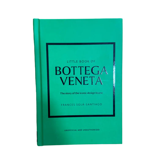 Little Book of Bottega Veneta: The story of the iconic fashion house
