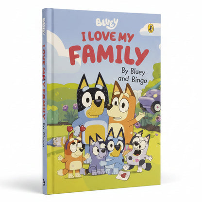 Bluey: I Love My Family: A heart-warming family story by Bluey and Bingo