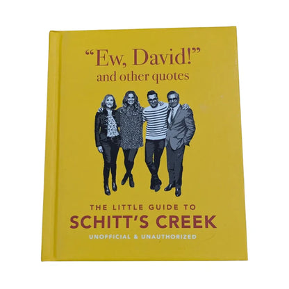 Ew, David, And Other Quotes: The Little Guide to Schitt's Creek, Unofficial & Unauthorised (The Little Book ofâ€¦