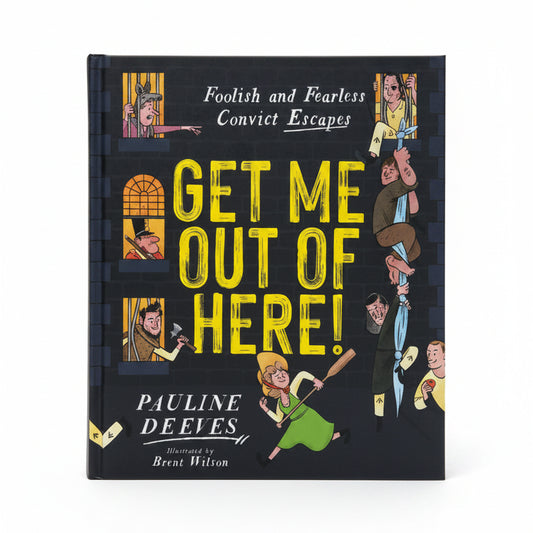 Get Me Out of Here!: Foolish and Fearless Convict Escapes