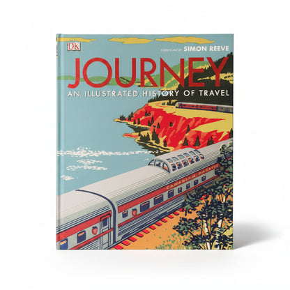 Journey: An Illustrated History of Travel