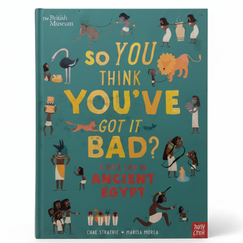So You Think You've Got It Bad? Kid's Life in Ancient Egypt