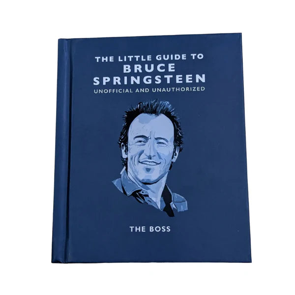 The Little Guide to Bruce Springsteen The Boss