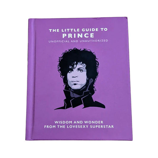The Little Guide to Prince: Wisom and Wonder from the Lovesexy Superstar