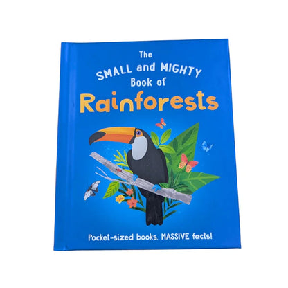 The Small and Mighty Book of Rainforests Pocket-Sized Books, Massive Facts!