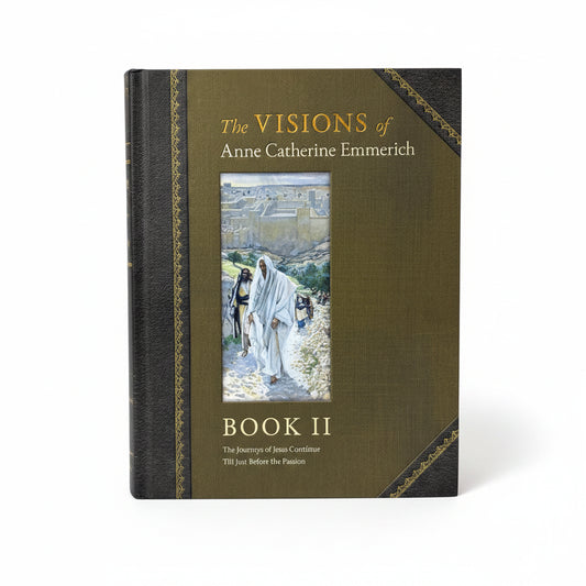 The Visions of Anne Catherine Emmerich (Deluxe Edition) Book II