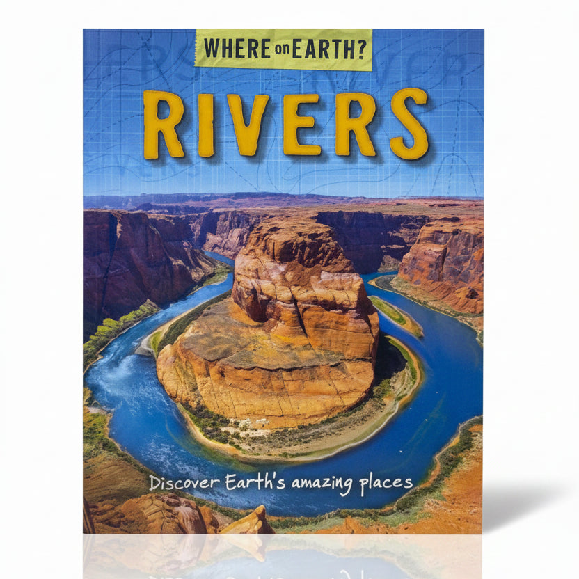 The Where on Earth? Book Of: Rivers