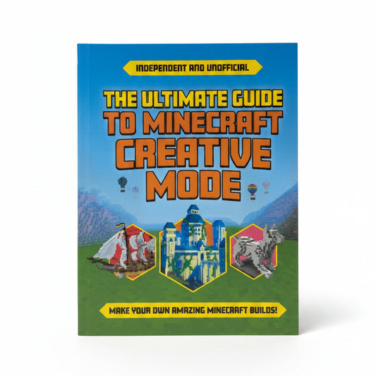 The Ultimate Guide to Minecraft Creative Mode Make Your Own Amazing Minecraft Builds!