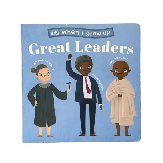When I Grow Up - Great Leaders: Kids Like You that Became Inspiring Leaders