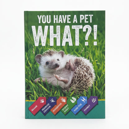 YOU HAVE A PET WHAT?!