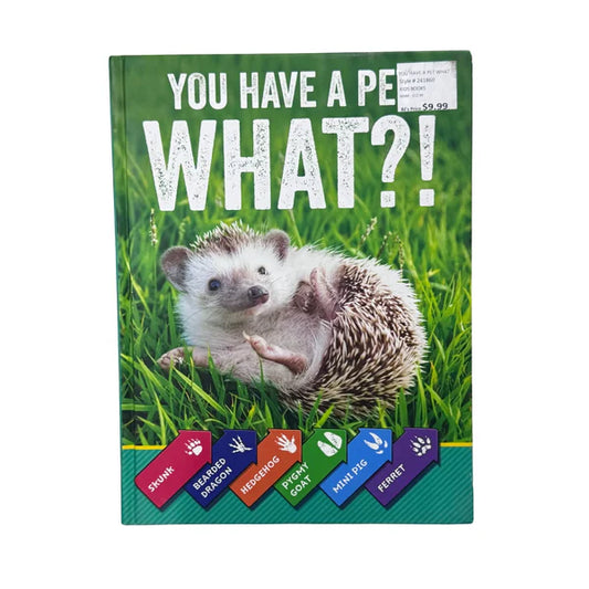 YOU HAVE A PET WHAT?!