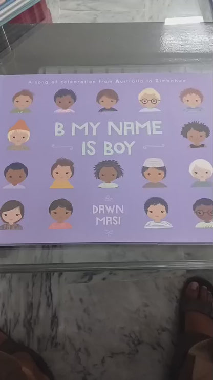 B My Name Is Boy: A Song of Celebration from Australia to Zimbabwe